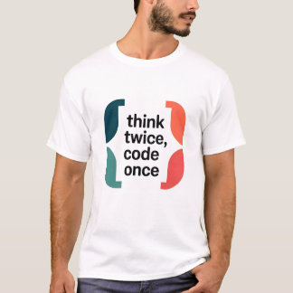 Tänk Två Gånger Kod En Gång Mjukvaruutvecklare Min T Shirt