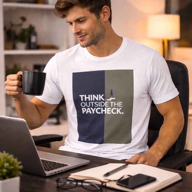 "Tänk utanför lönechecken" Motiverande design T Shirt (Skapare uppladdad)