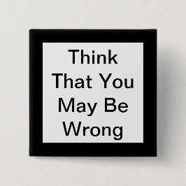 Tänka att du kan vara fel knapp