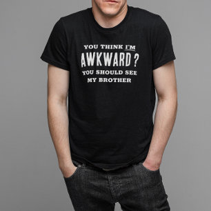 Tänka att jag är rädd att se min broder funny t shirt