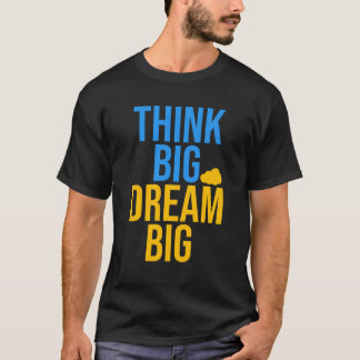 Tänka Big Dream Big är motiverade citattecken t-sh T Shirt