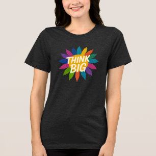 Tänka Big Motivational Colorful Sunburst T-Shirt