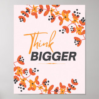 Tänka Bigger Motivational Typography Quote Blommig Poster