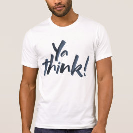 Tänka! Bold lettering Motto med en attityd. Tröja