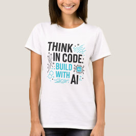 Tänka Code Bygg AI Tee | Developer Mindset Shirt