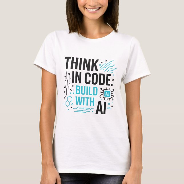 Tänka Code Bygg AI Tee | Developer Mindset Shirt (Framsida)