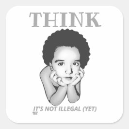 "TÄNKA, DET ÄR INTE ILLEGAL (JET)" FYRKANTIGT KLISTERMÄRKE