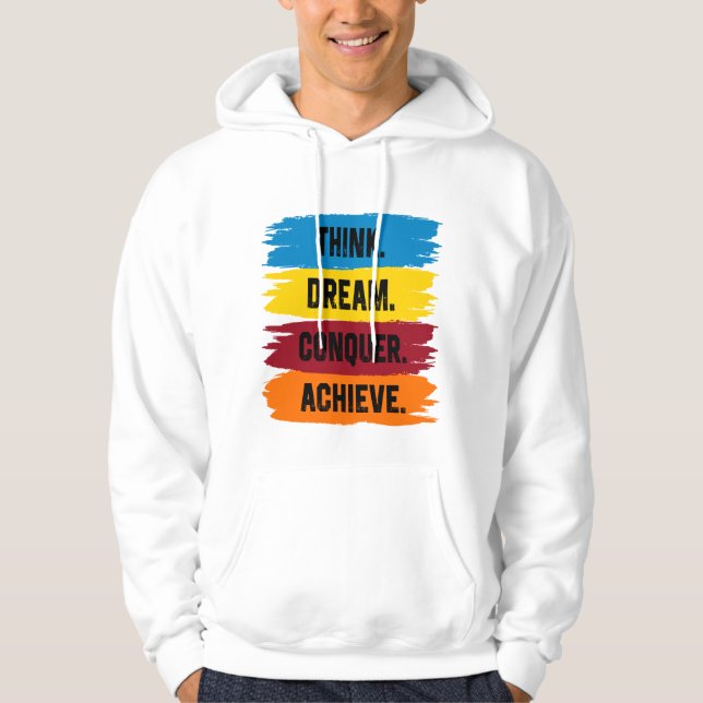 Tänka, Dream, erövra, Achieve Hoodie (Framsida)