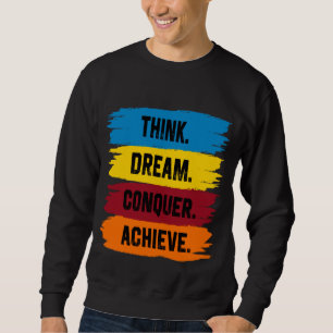 Tänka, Dream, erövra, Achieve Lång Ärmad Tröja