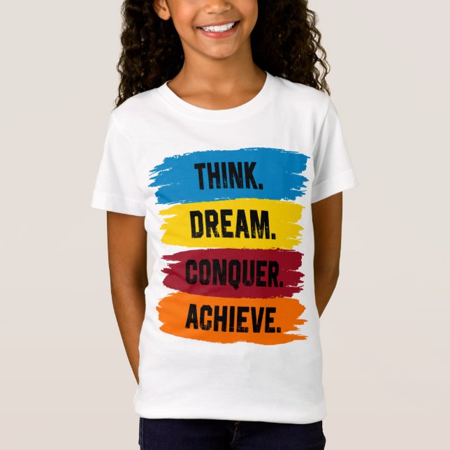 Tänka, Dream, erövra, Achieve T-Shirt (Framsida)
