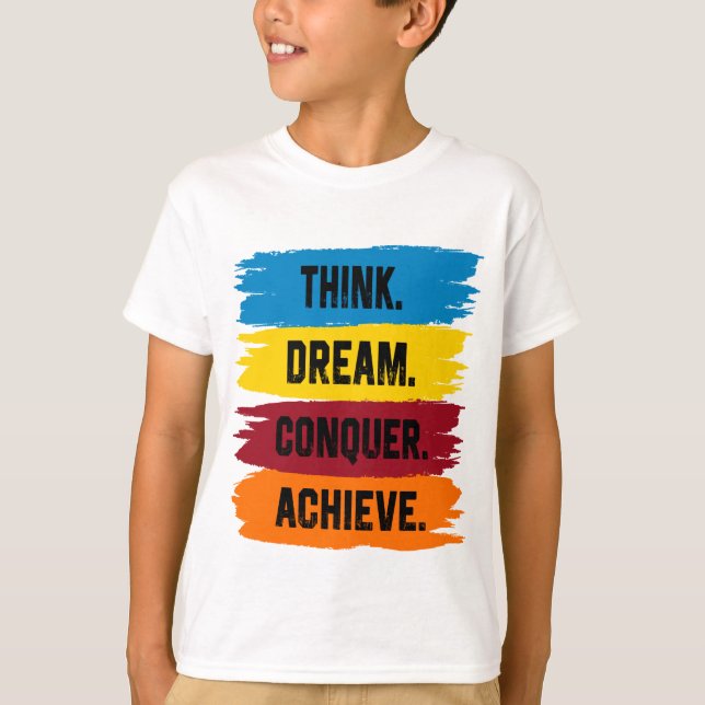 Tänka, Dream, erövra, Achieve T-Shirt (Framsida)