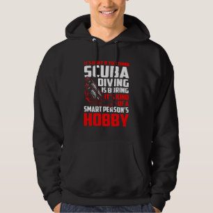 Tänka Dyka Boring Smart Persons Hobby Hoodie