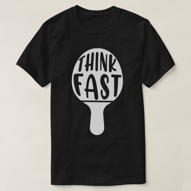Tänka Fast Bord Tennis Racket Ping Pong Paddle Ba T Shirt (Design framsida)