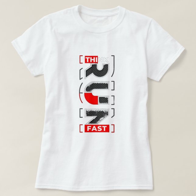 "Tänka Fast. Springa snabbare." T Shirt (Design framsida)