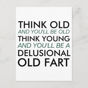 Tänka gammal och du blir gammal vykort