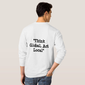 "Tänka Global, Act Local." T Shirt