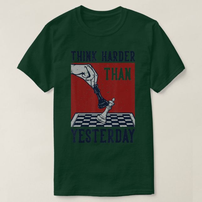 Tänka Harder Than igår Chess Player Chess Boa T Shirt (Design framsida)