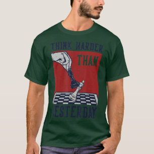 Tänka Harder Than igår Chess Player Chess Boa T Shirt