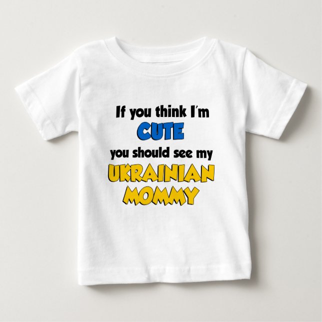 Tänka I är Cute Ukrainas Mamma Tee Shirt (Framsida)