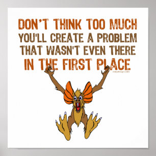 Tänka inte för mycket poster