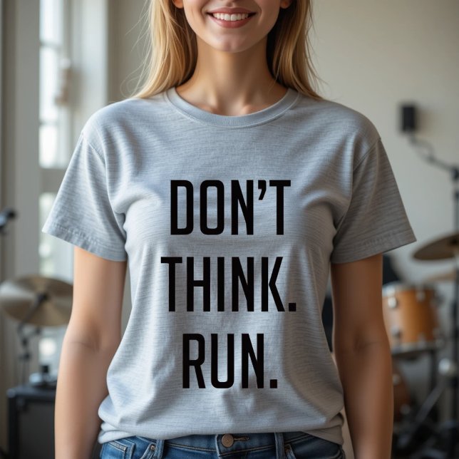 Tänka inte, Springa - kör Marathon Workout T Shirt (Skapare uppladdad)