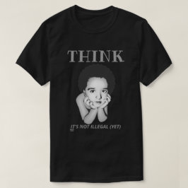 "TÄNKA, IT'S NOT ILLEGAL (YET)" t-shirt
