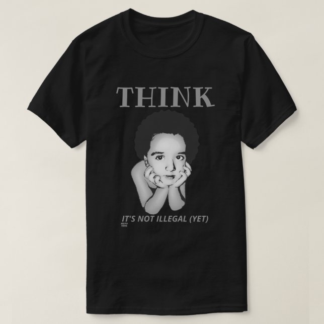 "TÄNKA, IT'S NOT ILLEGAL (YET)" t-shirt (Design framsida)