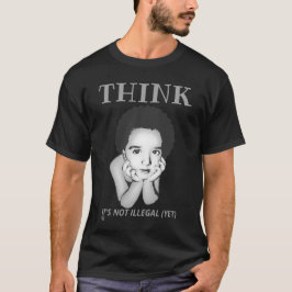 "TÄNKA, IT'S NOT ILLEGAL (YET)" t-shirt