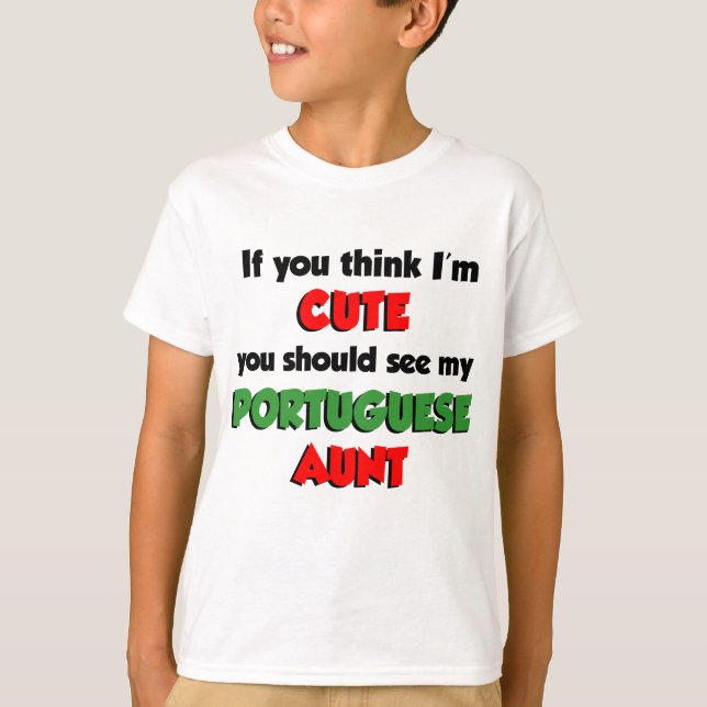 Tänka Jag är Cute Portuguesa Moster Tee (Framsida)