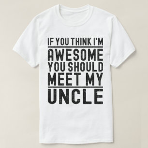 Tänka jag är Fantastisk. Du borde träffa min farbr T Shirt
