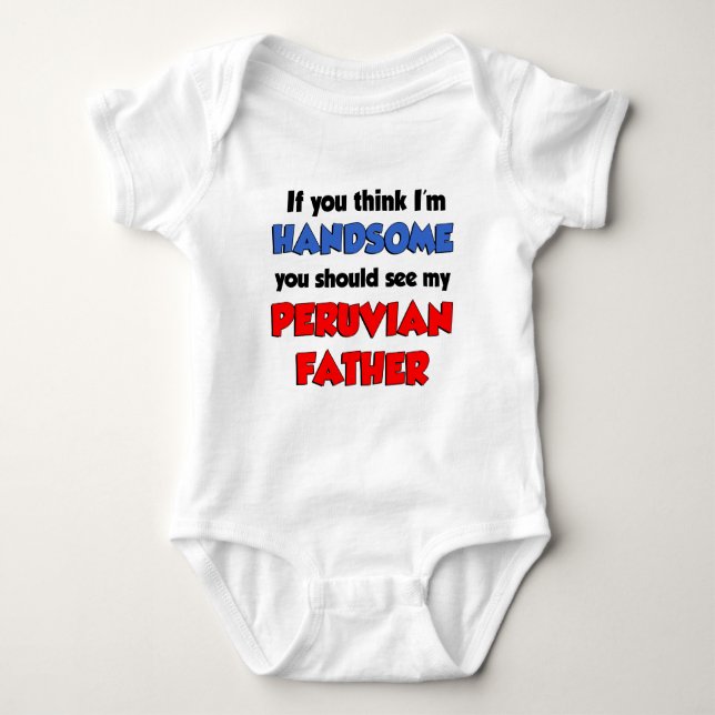 Tänka Jag är Handsome Peruvian Far T-shirt (Framsida)