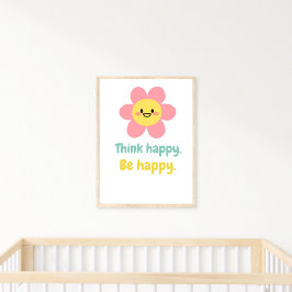 Tänka Lycklig BE Lycklig, positiv mindrät utskrift Poster