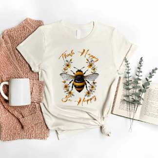Tänka Lycklig Bee Lycklig T Shirt