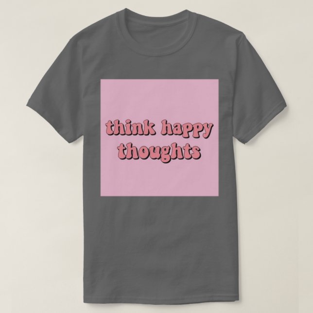tänka lycklig tankar t shirt (Design framsida)