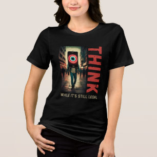 Tänka medan det fortfarande är juridiskt felaktigt t shirt