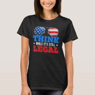 Tänka medan det fortfarande är lagligt amerikanskt t shirt