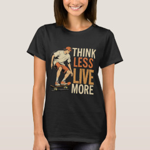 Tänka Mindre levande mer - Retro Skater inspiratio T Shirt