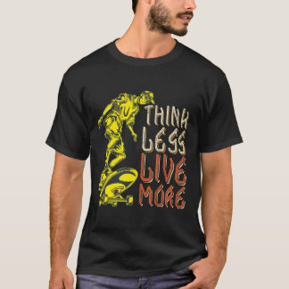 Tänka Mindre lever mer T Shirt