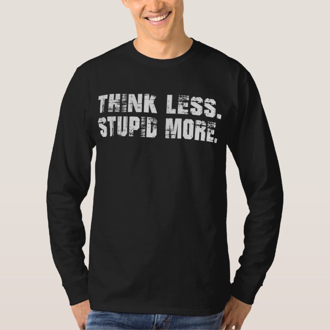 Tänka Mindre stelbent mer T-Shirt (Framsida)