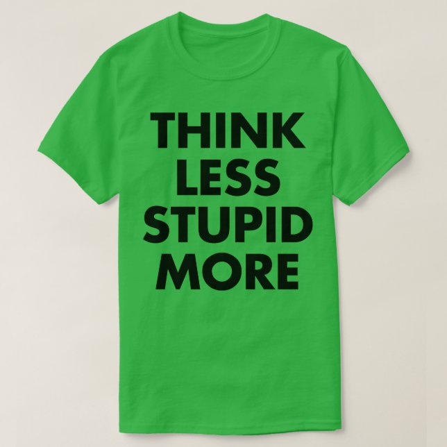 Tänka Mindre trögt mer än 1 T Shirt (Design framsida)