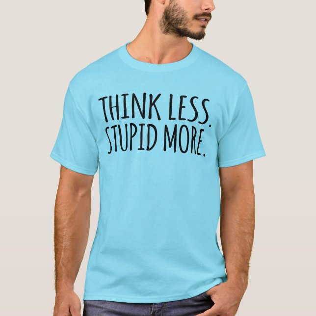 Tänka Mindre tröskel mer T Shirt (Framsida)