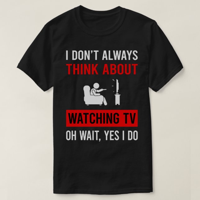 Tänka om att titta på TV T Shirt (Design framsida)