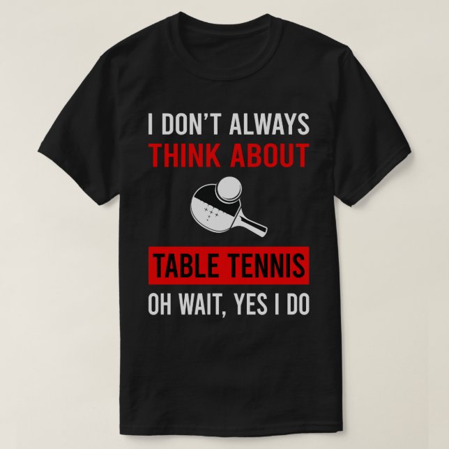 Tänka Om Bord Tennis Ping Pong T Shirt (Design framsida)