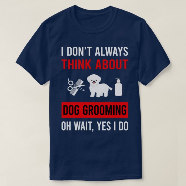Tänka om Hund Grooming Groomer T Shirt (Design framsida)