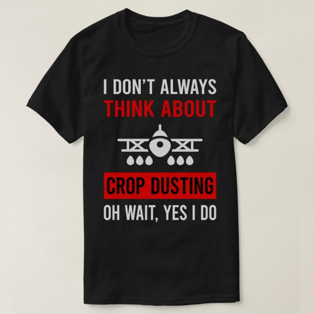 Tänka om Skörd Dusting Duster Cropdusting T Shirt (Design framsida)