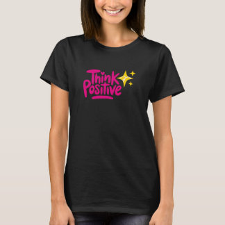Tänka positiv t shirt