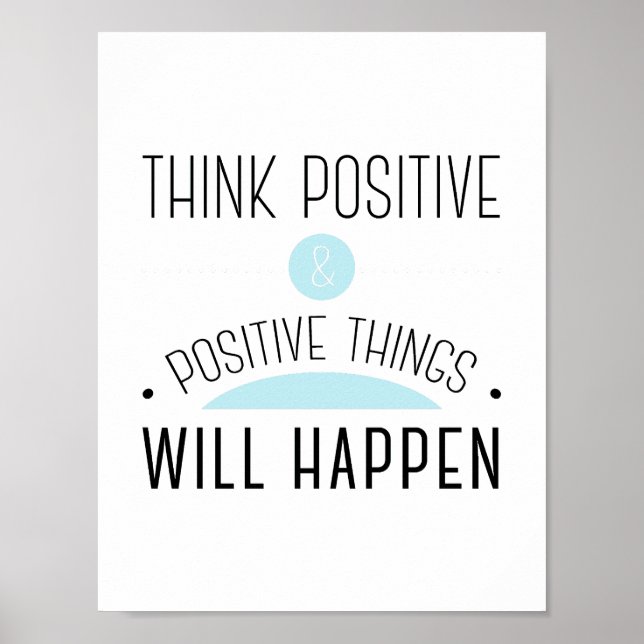 Tänka Positive & Positive sak kommer att bli blått Poster (Framsidan)