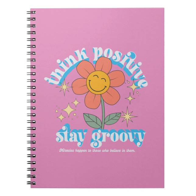 Tänka Positive Stanna Groovy Slogan Anteckningsbok (Framsidan)