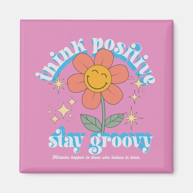 Tänka Positive Stanna Groovy Slogan Magnet (Framsidan)