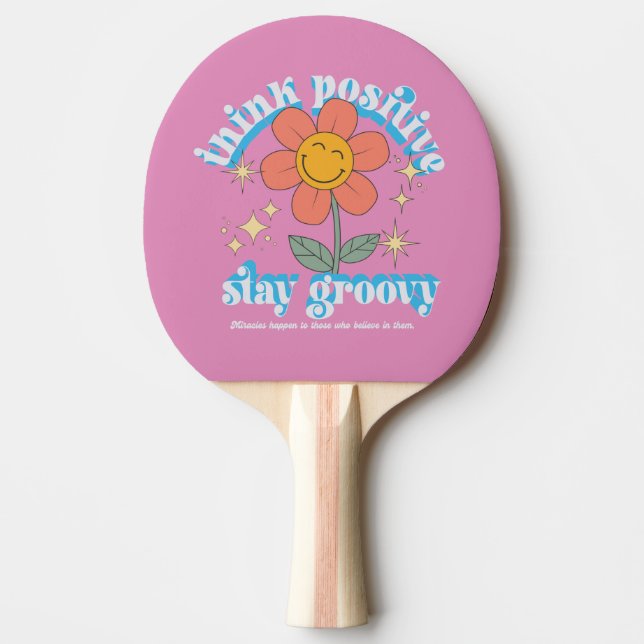 Tänka Positive Stanna Groovy Slogan Pingisracket (Framsidan)